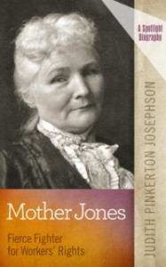 Mother Jones lost her entire family in a yellow fever epidemic, yet became a fierce fighter for workers’ rights, caring especially for the plight of children as young as four working.